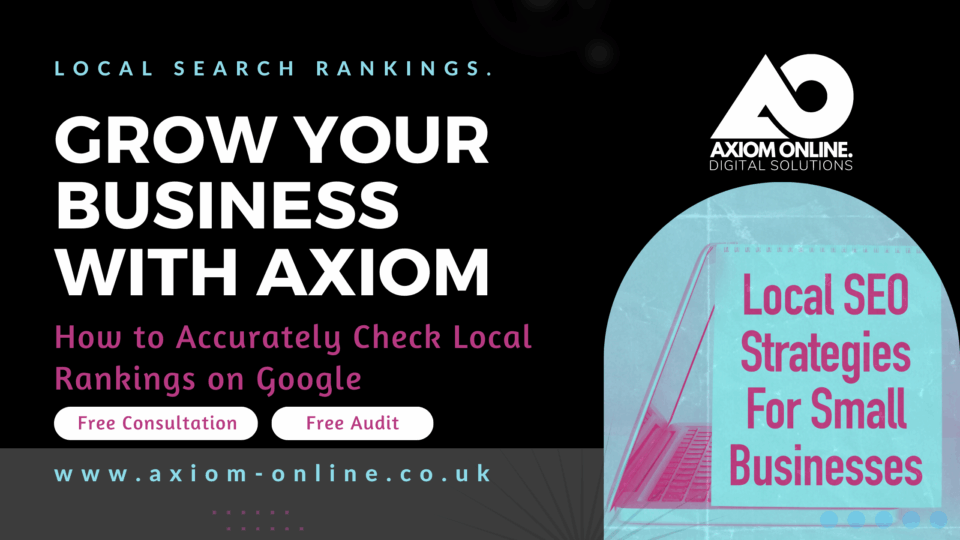 How to Accurately Check Local Rankings on Google – local search – axiom online How to Accurately Check Local Rankings on Google